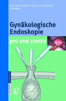 Gynkologische Endoskopie pro und contra - Malik, Eduard (Editor), and Diedrich, Klaus (Editor)