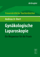 Gynkologische Laparoskopie Fatb: Ein Wegweiser Fr Die Praxis