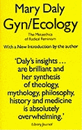 Gyn/Ecology: Metaethics of Radical Feminism