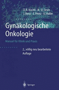 Gynakologische Onkologie: Manual Fa1/4r Klinik Und Praxis - Kvchli, Ossi R, and Sevin, Bernd-Uwe, and Benz, Jvrg