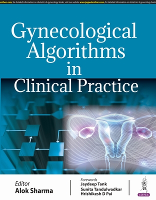 Gynecological Algorithms in Clinical Practice - Sharma, Alok