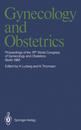 Gynecology and Obstetrics: Proceedings of the Xith World Congress of Gynecology and Obstetrics