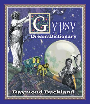 Gypsy Dream Dictionary - Buckland, Raymond
