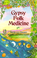 Gypsy Folk Medicine - Von Hausen, Wanja, and Hausen, Wanja Von