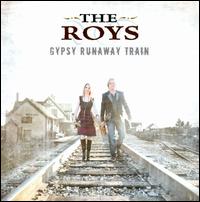 Gypsy Runaway Train - The Roys