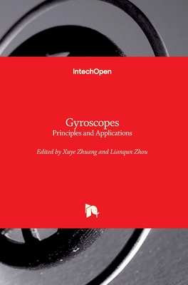 Gyroscopes: Principles and Applications - Zhuang, Xuye (Editor), and Zhou, Lianqun (Editor)
