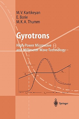 Gyrotrons: High-Power Microwave and Millimeter Wave Technology - Kartikeyan, Machavaram V., and Borie, Edith, and Thumm, Manfred