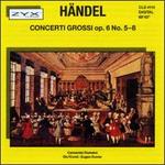 Hndel: Concerti Grossi Op. 6, No. 5-8