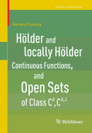 Hlder and locally Hlder Continuous Functions, and Open Sets of Class C^k, C^{k,lambda}