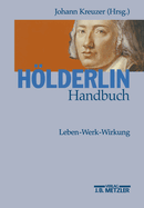 Hlderlin-Handbuch: Leben - Werk - Wirkung