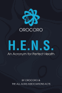 H.E.N.S.: An Acronym for Perfect Health