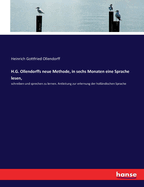 H.G. Ollendorff's Neue Methode, in Sechs Monaten Eine Sprache Lesen, Schreiben Und Sprechen Zu Lernen, Zweite Auflage