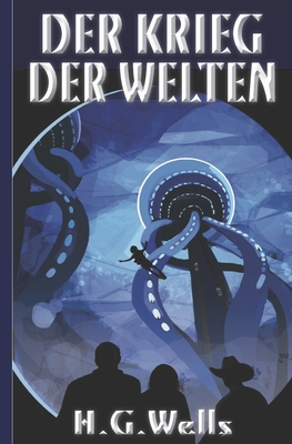 H. G. Wells: Der Krieg Der Welten - Steinheimer (Lektorat), Richard, and Wells, Herbert George (H G )