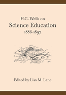 H. G. Wells on Science Education, 1886-1897