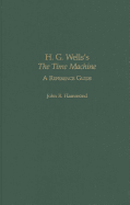 H.G. Wells's the Time Machine: A Reference Guide