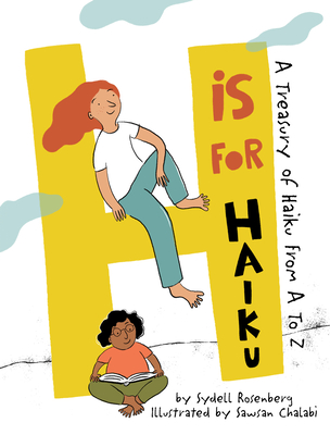 H Is for Haiku: A Treasury of Haiku from A to Z - Rosenberg, Sydell