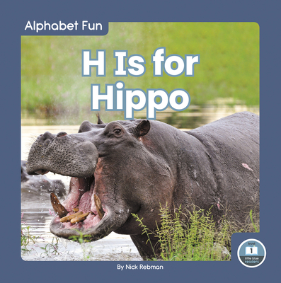 H Is for Hippo - Rebman, Nick