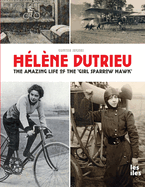 H?l?ne Dutrieu, the amazing life of the 'Girl Sparrow-Hawk'