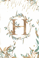 H: Letter H Initial Vintage Floral Monogram H Composition Notebook Flower and Botanical Designs - Cute Floral Personalized Journal Diary with Dotted Pages for women, girls, teens Paperback.