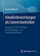 H?ndlerbewertungen ALS Conversiontreiber: Umgang Mit Bewertungen Im E-Commerce - Mit Handlungsleitfaden