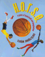 H.O.R.S.E. (1 Hardcover/1 CD): A Game of Basketball and Imagination