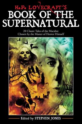 H. P. Lovecraft's Book of the Supernatural - Jones, Stephen (Editor)
