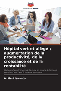 H?pital vert et all?g?; augmentation de la productivit?, de la croissance et de la rentabilit?