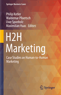 H2h Marketing: Case Studies on Human-To-Human Marketing