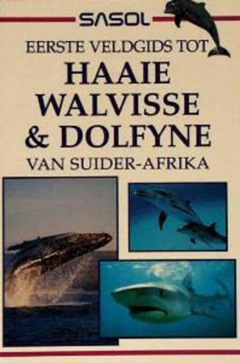 Haaie, Walvisse and Dolfyne Van Suider-Afrika - Fraser, Sean