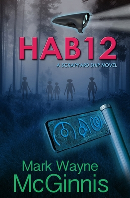 Hab 12: A Scrapyard Ship Novel - McGinnis, Mark Wayne