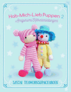 Hab-Mich-Lieb Puppen 2: Amigurumi Haekelanleitungen