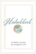 Habakkuk: Sorrowful, Yet Always Rejoicing
