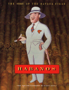 Habanos: The Story of the Havana Cigar