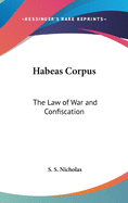 Habeas Corpus: The Law of War and Confiscation