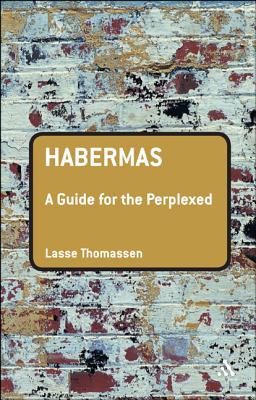 Habermas: A Guide for the Perplexed - Thomassen, Lasse