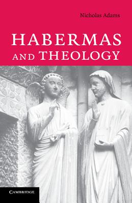 Habermas and Theology - Adams, Nicholas