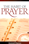 Habit of Prayer - Chapman, Raymond
