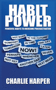 Habit Power: Powerful Habits to Overcome Procrastination