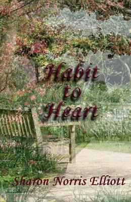 Habit to Heart - Elliott, Sharon Norris