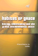 Habitat of Grace: Biology, Christianity and the Global Environmental Crisis - King, Carolyn