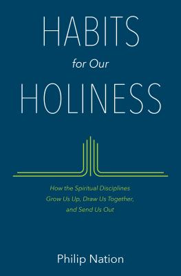 HABITS for Our HOLINESS - Nation, Philip
