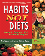 Habits Not Diets: The Secret to Lifetime Weight Control