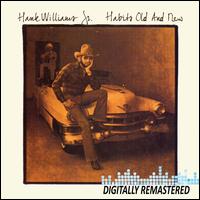 Habits Old and New - Hank Williams, Jr.