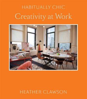 Habitually Chic: Creativity at Work - Clawson, Heather