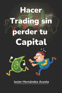 Hacer Trading Sin Perder Tu Capital: Todo sobre las Empresas de Fondeo, Simuladores y ms.