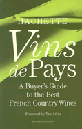 Hachette Vins de Pays: A Buyer's Guide to the Best French Country Wines