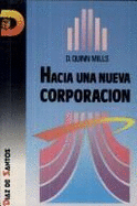 Hacia Una Nueva Corporacion - Mills, Daniel Quinn