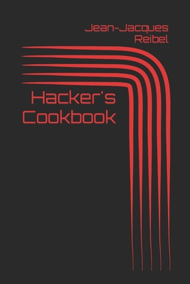 Hacker's Cookbook - Reibel, Jean-Jacques