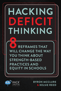 Hacking Deficit Thinking: 8 Reframes That Will Change The Way You Think About Strength-Based Practices and Equity In Schools
