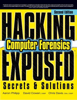 Hacking Exposed Computer Forensics - Philipp, Aaron